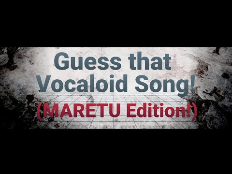 Guess that Vocaloid Song MARETU Edition