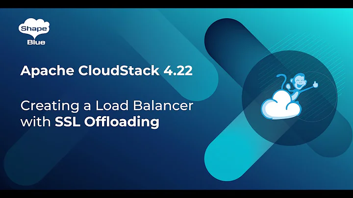 CloudStack 4.22 - Creating a Load Balancer with SSL Offloading