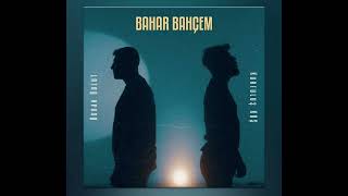 Burak Bulut & Kurtuluş Kuş - Bahar Bahçem