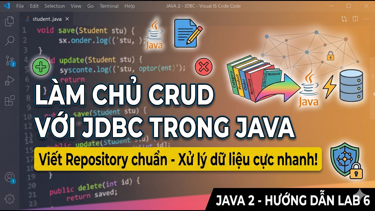 #Java2 #LAB6: Hướng dẫn viết StudentRepository và xử lý CRUD với JDBC ...