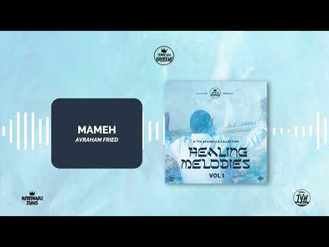 4. Mameh (Acapella) Healing Melodies | Avraham Fried | TYH Nation