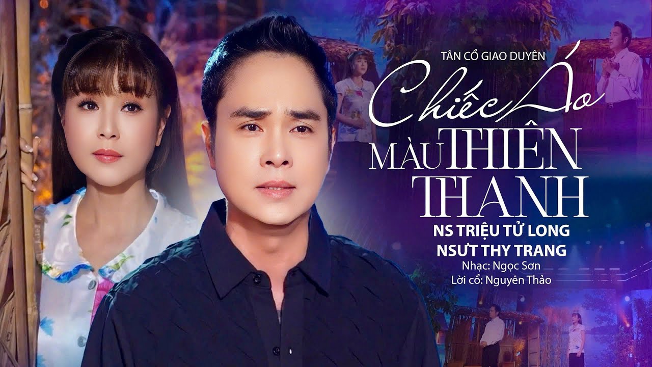Tân Cổ Giao Duyên CHIẾC ÁO MÀU THIÊN THANH - Triệu Tử Long ft NSƯT Thy Trang | Vọng Cổ Đặc Sắc Nhất