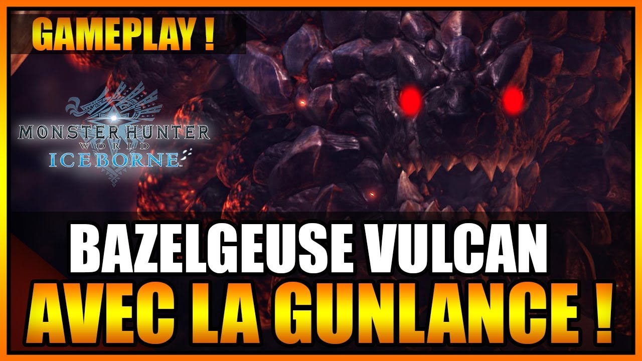 GAMEPLAY - JE CHASSE UNE BAZELGEUSE VULCAN AVEC LA GUNLANCE - MONSTER HUNTER WORLD ICEBORNE - FR
