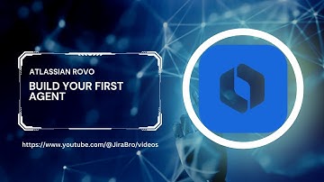 Atlassian Rovo - Build your first agent