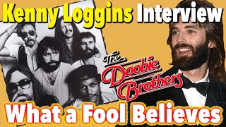 Kenny Loggins on co-writing 'What a Fool Believes' with Doobie Brothers Michael McDonald