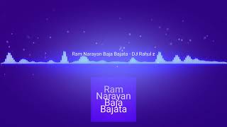 Ram Narayan Baja Bajata Dj Rahul'z Remix