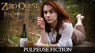 Pulpeuse Fiction / Zero Quest [Comédie Médiévale]