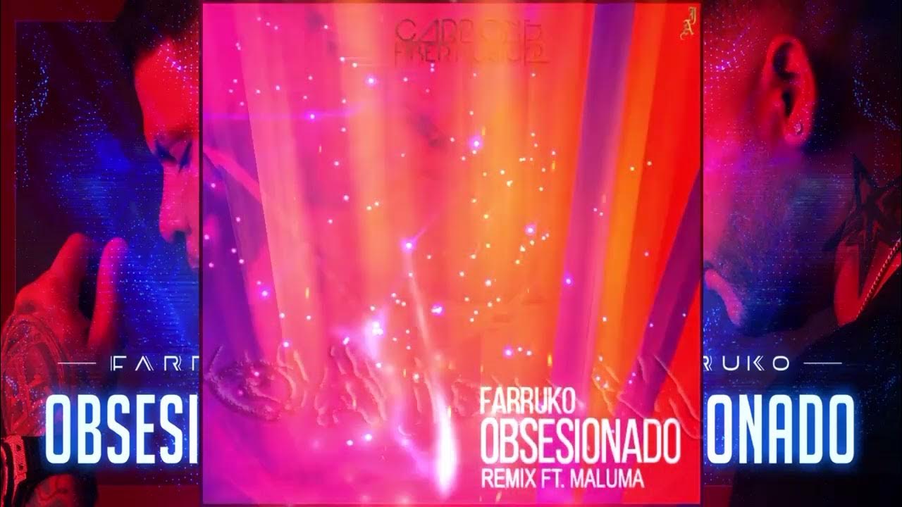 Farruko Ft. Maluma - Obsesionado Remix (Tema Original) Farruko Ft. Maluma - Obsesionado Remix (Tema Original)