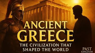 Ancient Greece: The Civilization That Shaped the Modern World.