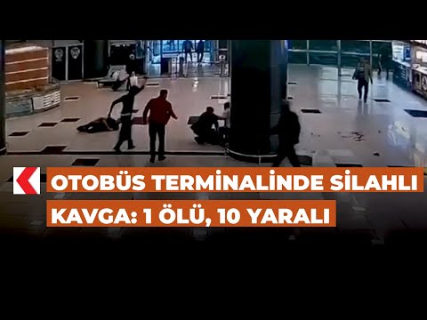 Otobüs terminalinde silahlı kavga 1 ölü, 10 yaralı