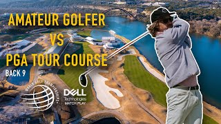 Amateur Golfer tries to Break 90 at the 2022 Dell Match Play - BACK 9