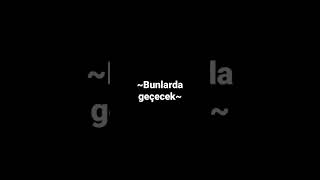Geçecek Geçecek Bunlarda Geçecek...