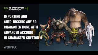 [Webinar] Importing & Auto-rigging any 3D character with Advanced AccuRIG in Character Creator 4