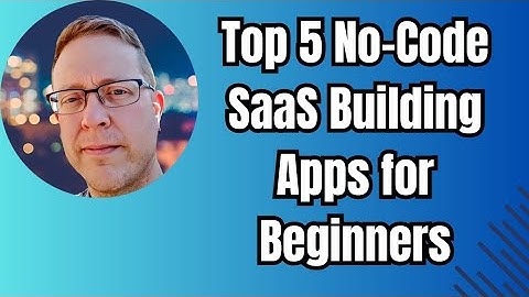Top 5 No-Code SaaS Building Apps for Beginners