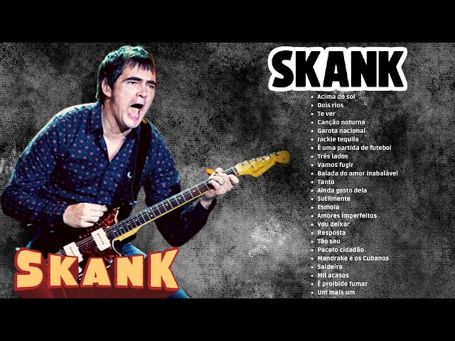 Skαnk melhores músicas || Só as melhores do S K A N K class=