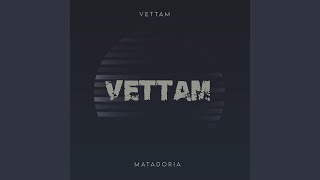 Video thumbnail of "Matadoria - Vettam"