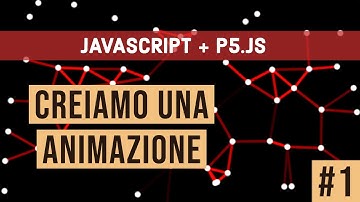 JAVASCRIPT + P5.JS: CREIAMO UNA ANIMAZIONE STARFIELD #1