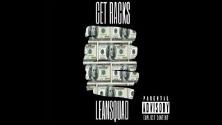 Leansquad - Get Racks(Leansquad - Get Racks (Audio) Follow the squad., 2016-04-20T22:10:11.000Z)