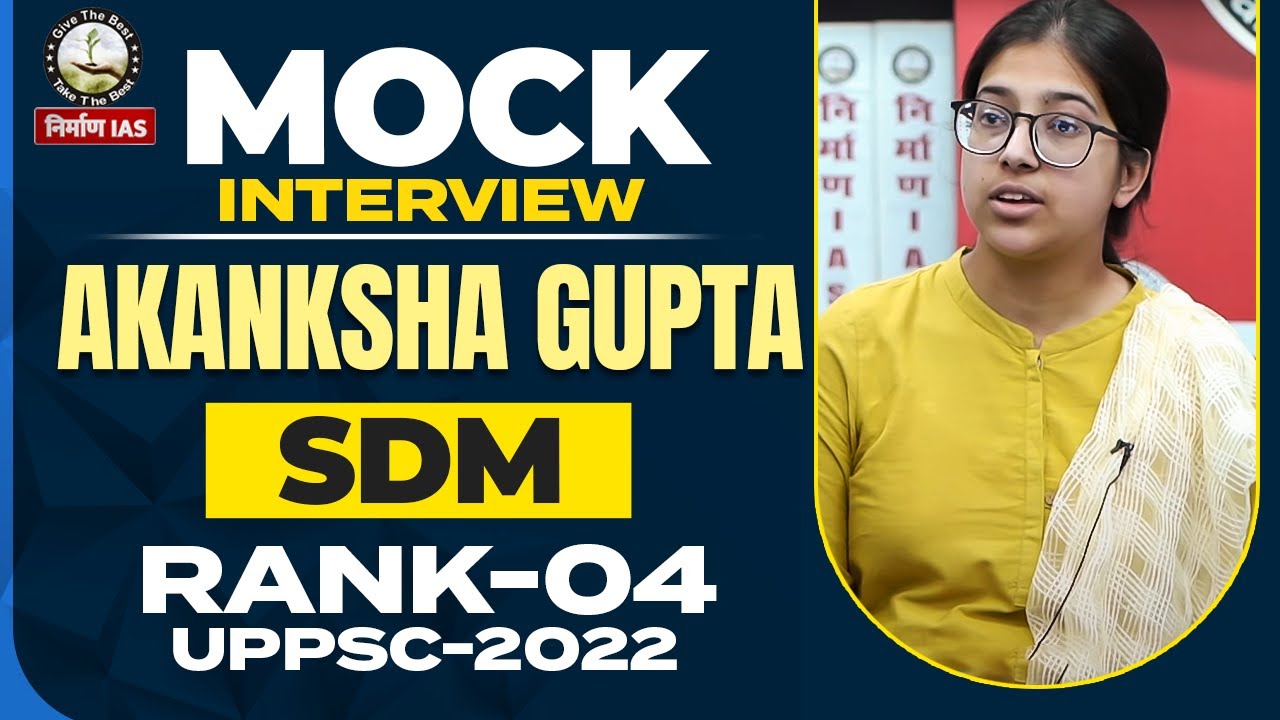 UPPCS 2022 Topper Akanksha Gupta SDM(Rank 04) | Mock Interview | Nirman ...