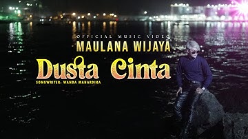 MAULANA WIJAYA - DUSTA CINTA (Official Music Video)