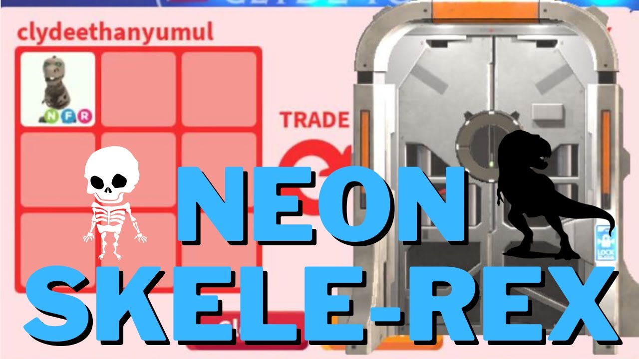 NEON SKELE REX TRADE + ADOPT ME PET GIVE AWAY YouTube