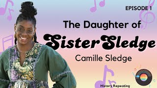 Camille Sledge of Sister Sledge on Working with Her Mom Debbie, Solo Music, and the Sledge Family!