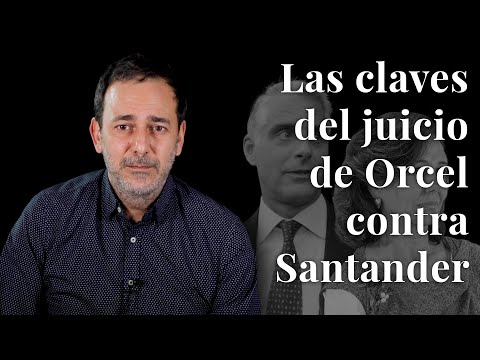 Las claves del juicio de Orcel contra Santander