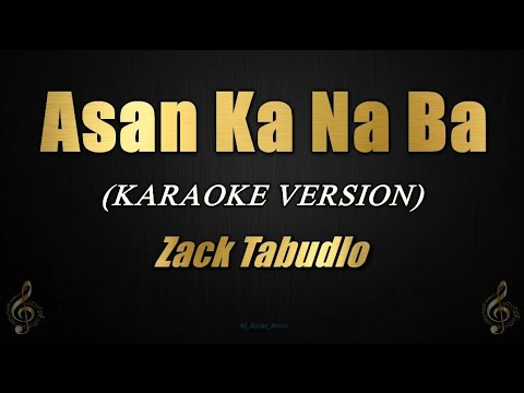 Asan Ka Na Ba   Zack Tabudlo Karaoke