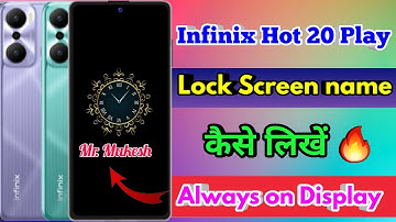 infinix hot 20 play always on display | infinix hot 20 play lock screen par name kaise likhe