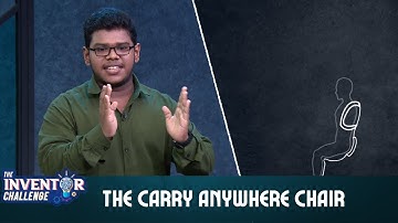 The Inventor Challenge | Idea In Focus | The Wearable Chair!