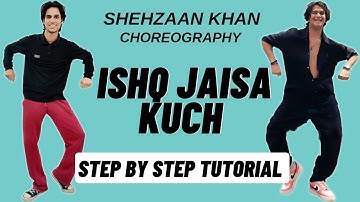 Ishq Jaisa Kuch Shehzaan Khan Dance Choreography Tutorial | Ishq Jaisa Kuch Dance Tutorial