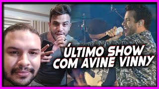 CONFIRA meu Último Show com AVINE VINNY