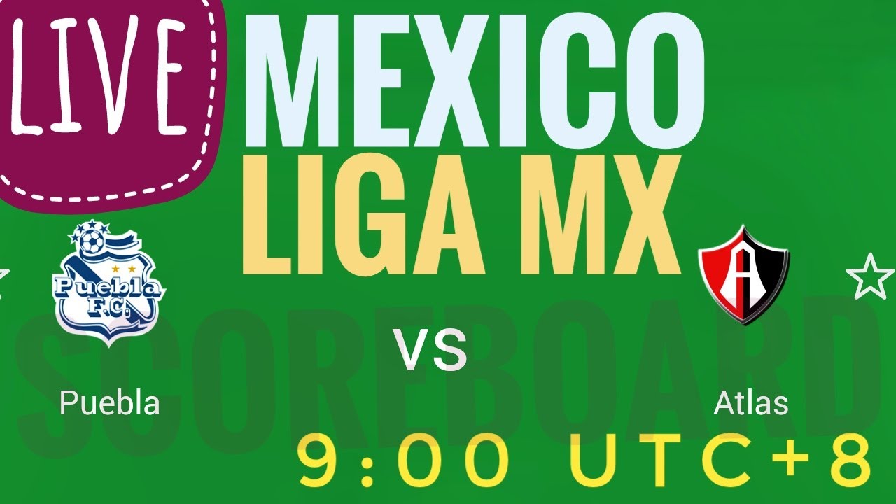PUEBLA VS ATLAS 2023 MEXICO LIGA MX LIVE SCOREBOARD YouTube