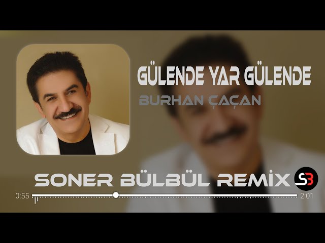 Burhan Çaçan - Gülende Yar Gülende | Soner Bülbül Remix | Tiktok Remix 2023 🎧 class=