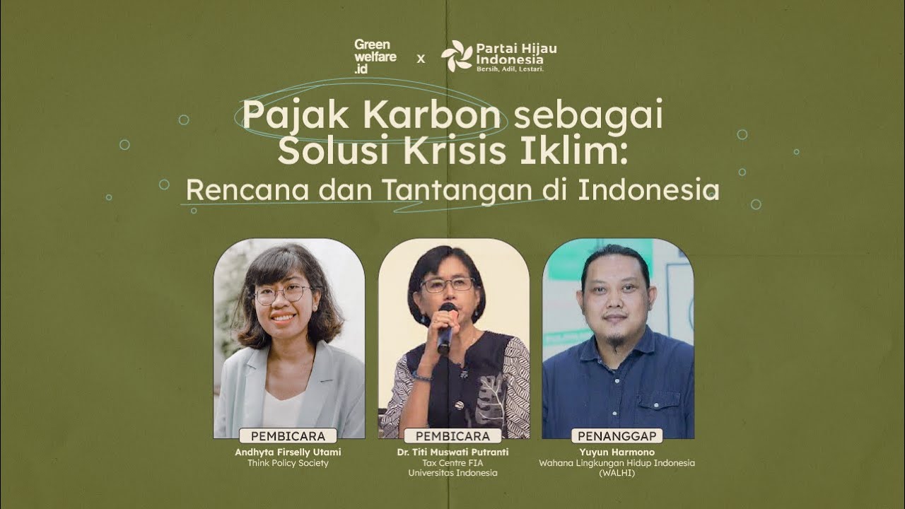 Diskusi Panel PHI x GWF - Pajak Karbon Sebagai Solusi Krisis Iklim: Tantangan & Rencana di Indonesia