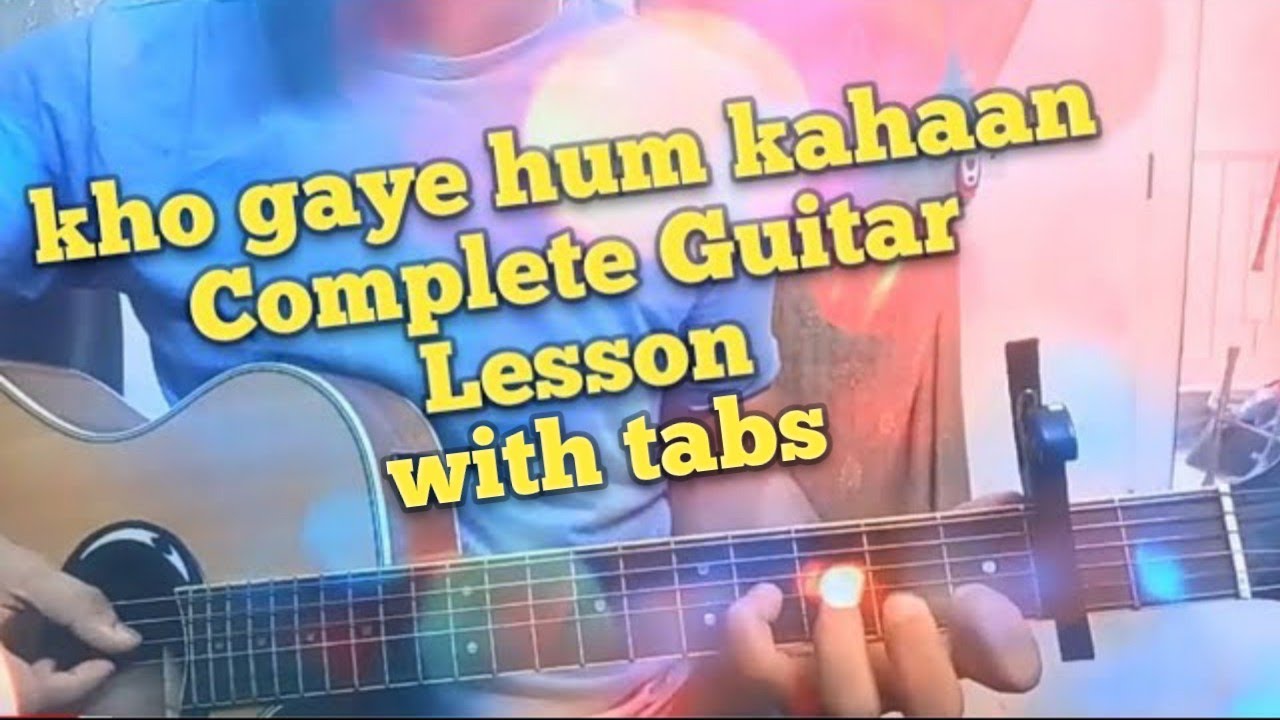 Kho gaye hum kahaan Guitar lesson Fingerstyle Guitar Tabs In