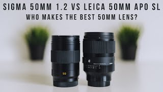 Sigma 50mm 1.2 DG DN vs Leica 50mm APO SL Summicron | Who Makes the Best 50mm lens?
