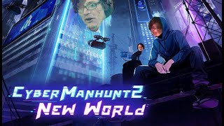 Cyber Manhunt 2: New World - 3 Hours