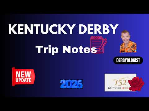 Kentucky Derby 2026 Trip Notes