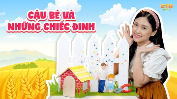 Bài Học Kiềm Chế Cơn Nóng Giận | Cậu Bé Và Những Chiếc Đinh | Annie Tóc Mây | KTN KIDS