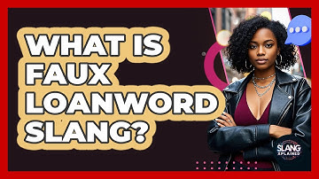What Is Faux Loanword Slang? - SlangXplained