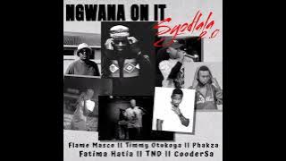Ngwana on it ft @flamemascoworldwide @timmyotukoya @fatimahatia3248 @phakza9073 TND & CooderSA