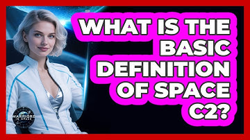 What Is The Basic Definition Of Space C2?