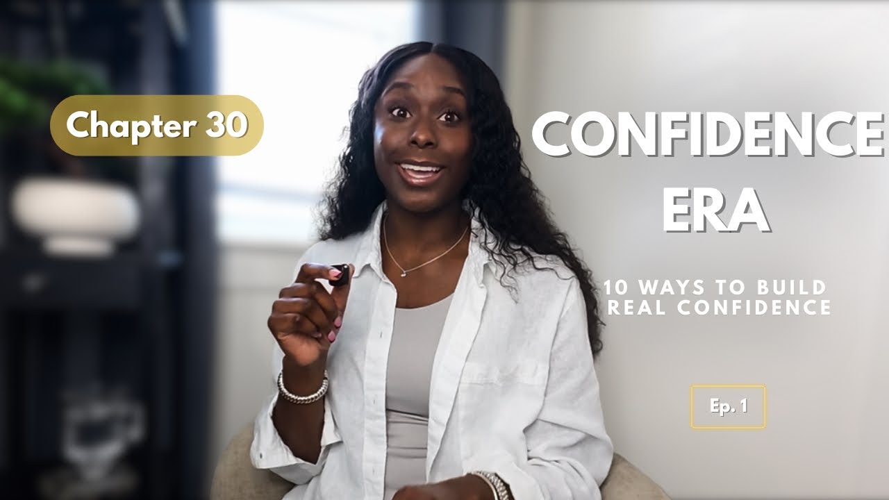 Chapter 30: Confidence Era | 10 Ways to Build Real Self-Confidence in Your 30s