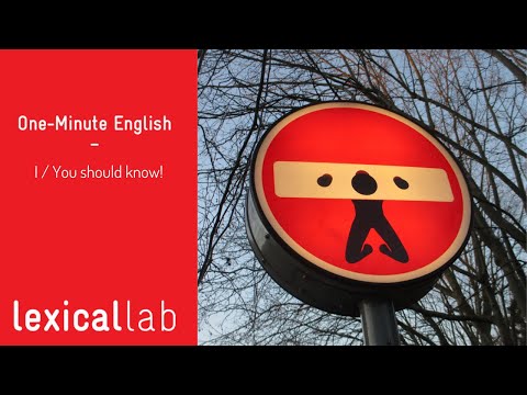 ONE-MINUTE ENGLISH: I / You should know LEARN WITH LEXICAL LAB