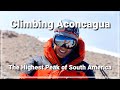Climbing Aconcagua: The Highest Peak in South America