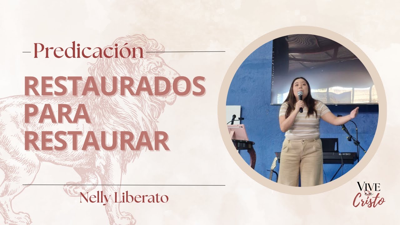 Restaurados para restaurar | Predicación | Nelly Liberato | 2 de Noviembre 2025