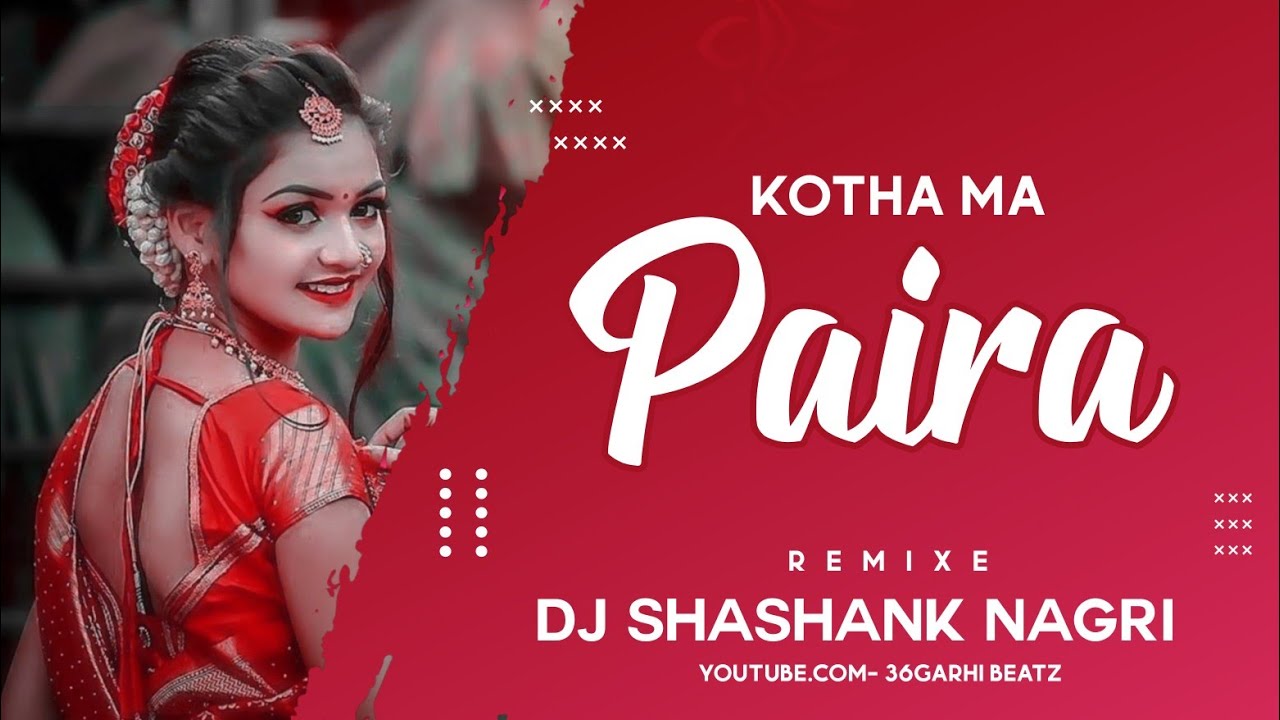 Kotha Ma Paira Cg Song  DJ Shashank Nagri  36GarhiBeatz