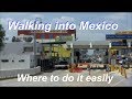 Walking into Mexico - easy way to cross over from Texas to Nuevo Progreso.