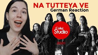 German Reaction | Coke Studio 2020 'NA TUTTEYA VE'